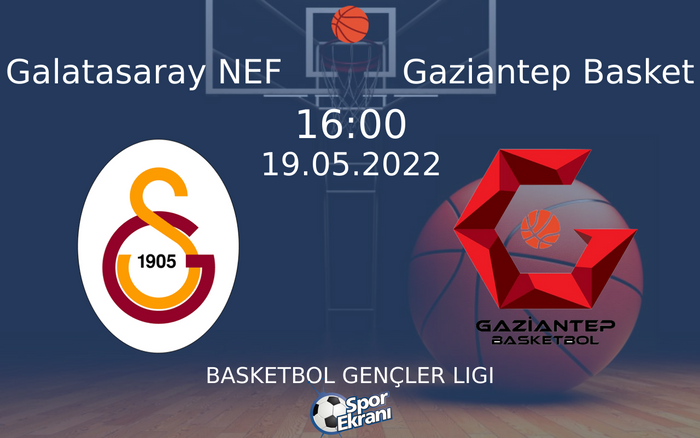 19 Mayıs 2022 Galatasaray NEF vs Gaziantep Basket maçı Hangi Kanalda Saat Kaçta Yayınlanacak? 19 Mayıs 2022 Galatasaray NEF vs Gaziantep Basket maçı Hangi Kanalda Saat Kaçta Yayınlanacak?