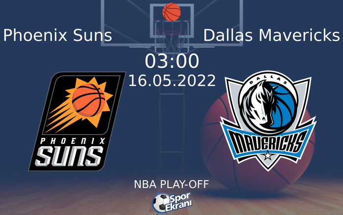 16 Mayıs 2022 Phoenix Suns vs Dallas Mavericks maçı Hangi Kanalda Saat Kaçta Yayınlanacak? 16 Mayıs 2022 Phoenix Suns vs Dallas Mavericks maçı Hangi Kanalda Saat Kaçta Yayınlanacak?