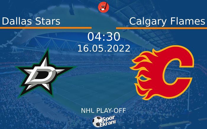 16 Mayıs 2022 Dallas Stars vs Calgary Flames maçı Hangi Kanalda Saat Kaçta Yayınlanacak? 16 Mayıs 2022 Dallas Stars vs Calgary Flames maçı Hangi Kanalda Saat Kaçta Yayınlanacak?