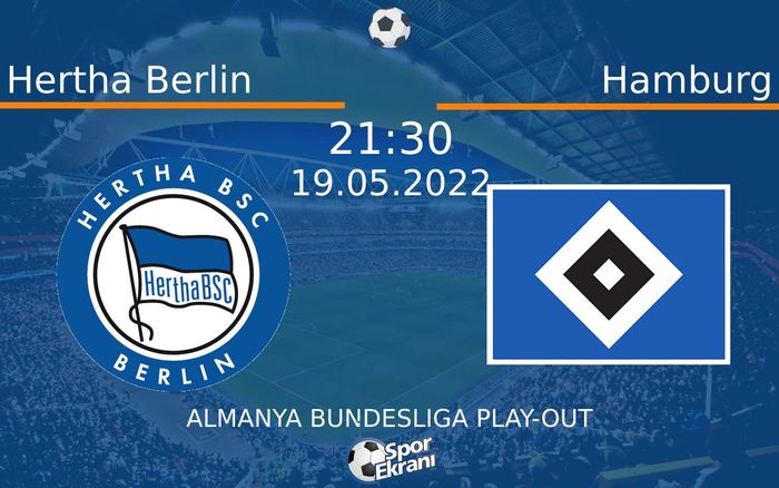19 Mayıs 2022 Hertha Berlin vs Hamburg maçı Hangi Kanalda Saat Kaçta Yayınlanacak? 19 Mayıs 2022 Hertha Berlin vs Hamburg maçı Hangi Kanalda Saat Kaçta Yayınlanacak?