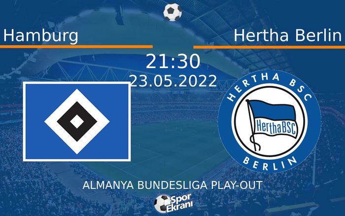 23 Mayıs 2022 Hamburg vs Hertha Berlin maçı Hangi Kanalda Saat Kaçta Yayınlanacak? 23 Mayıs 2022 Hamburg vs Hertha Berlin maçı Hangi Kanalda Saat Kaçta Yayınlanacak?
