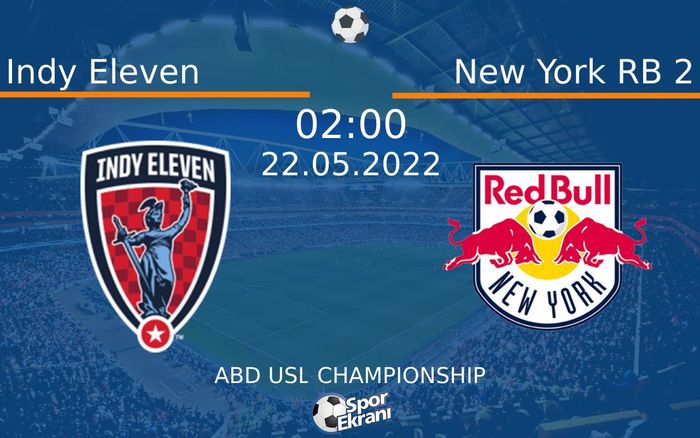 22 Mayıs 2022 Indy Eleven vs New York RB 2 maçı Hangi Kanalda Saat Kaçta Yayınlanacak? 22 Mayıs 2022 Indy Eleven vs New York RB 2 maçı Hangi Kanalda Saat Kaçta Yayınlanacak?