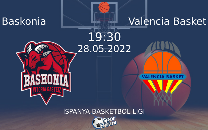 28 Mayıs 2022 Baskonia vs Valencia Basket maçı Hangi Kanalda Saat Kaçta Yayınlanacak? 28 Mayıs 2022 Baskonia vs Valencia Basket maçı Hangi Kanalda Saat Kaçta Yayınlanacak?