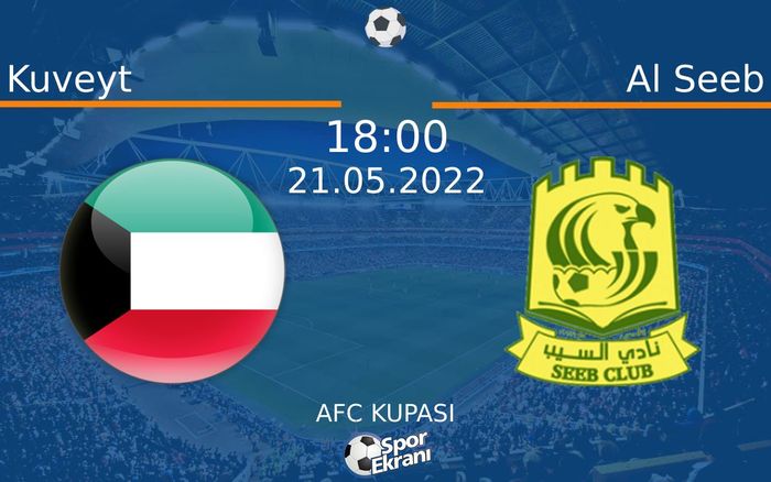 21 Mayıs 2022 Kuveyt vs Al Seeb maçı Hangi Kanalda Saat Kaçta Yayınlanacak? 21 Mayıs 2022 Kuveyt vs Al Seeb maçı Hangi Kanalda Saat Kaçta Yayınlanacak?