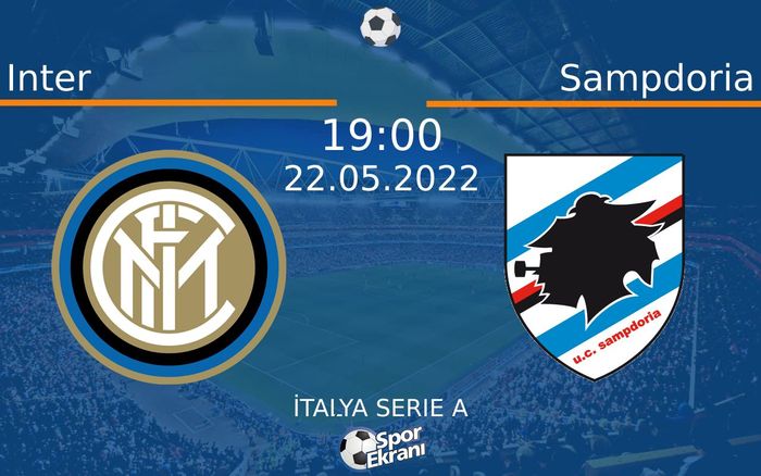 22 Mayıs 2022 Inter vs Sampdoria maçı Hangi Kanalda Saat Kaçta Yayınlanacak? 22 Mayıs 2022 Inter vs Sampdoria maçı Hangi Kanalda Saat Kaçta Yayınlanacak?