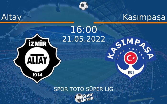 21 Mayıs 2022 Altay vs Kasımpaşa maçı Hangi Kanalda Saat Kaçta Yayınlanacak? 21 Mayıs 2022 Altay vs Kasımpaşa maçı Hangi Kanalda Saat Kaçta Yayınlanacak?