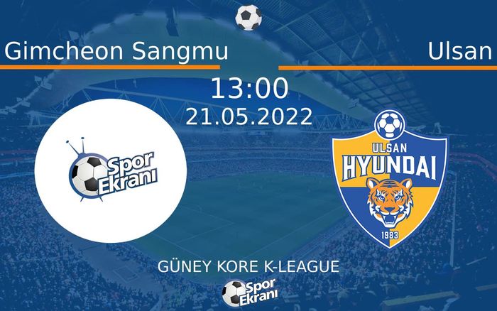 21 Mayıs 2022 Gimcheon Sangmu vs Ulsan maçı Hangi Kanalda Saat Kaçta Yayınlanacak? 21 Mayıs 2022 Gimcheon Sangmu vs Ulsan maçı Hangi Kanalda Saat Kaçta Yayınlanacak?