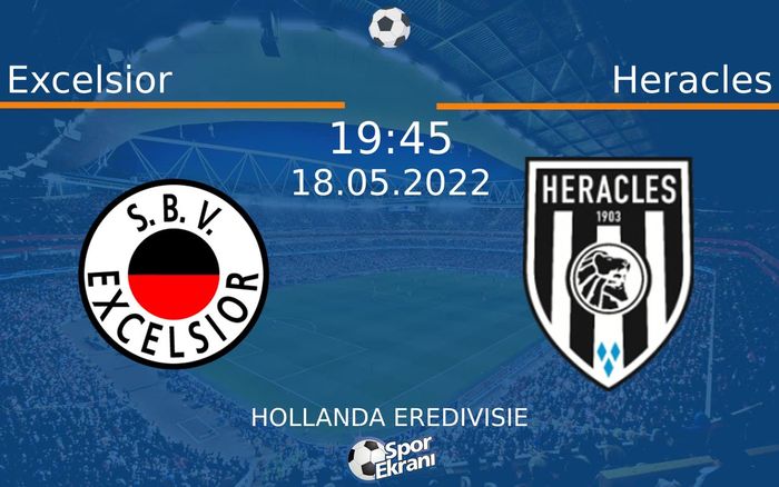 18 Mayıs 2022 Excelsior vs Heracles maçı Hangi Kanalda Saat Kaçta Yayınlanacak? 18 Mayıs 2022 Excelsior vs Heracles maçı Hangi Kanalda Saat Kaçta Yayınlanacak?