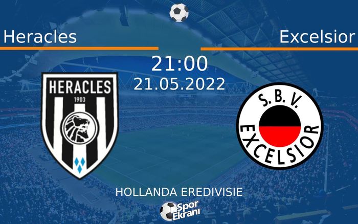 21 Mayıs 2022 Heracles vs Excelsior maçı Hangi Kanalda Saat Kaçta Yayınlanacak? 21 Mayıs 2022 Heracles vs Excelsior maçı Hangi Kanalda Saat Kaçta Yayınlanacak?