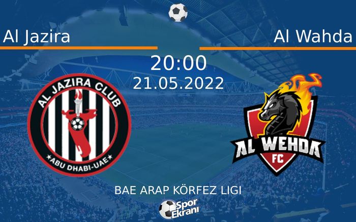 21 Mayıs 2022 Al Jazira vs Al Wahda maçı Hangi Kanalda Saat Kaçta Yayınlanacak? 21 Mayıs 2022 Al Jazira vs Al Wahda maçı Hangi Kanalda Saat Kaçta Yayınlanacak?