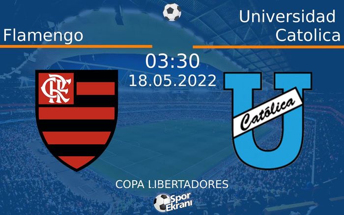 18 Mayıs 2022 Flamengo vs Universidad Catolica maçı Hangi Kanalda Saat Kaçta Yayınlanacak? 18 Mayıs 2022 Flamengo vs Universidad Catolica maçı Hangi Kanalda Saat Kaçta Yayınlanacak?