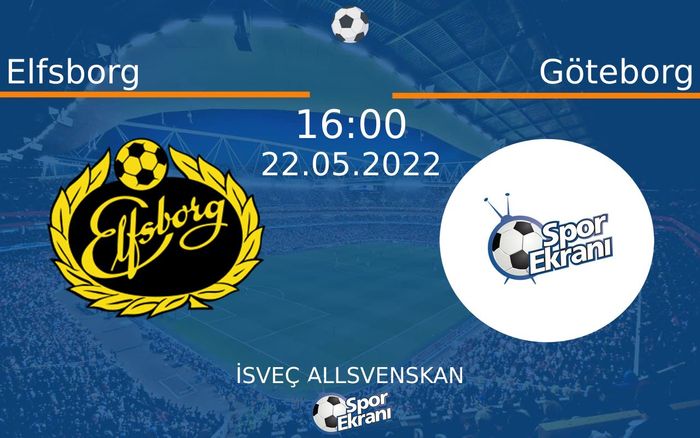 22 Mayıs 2022 Elfsborg vs Göteborg maçı Hangi Kanalda Saat Kaçta Yayınlanacak? 22 Mayıs 2022 Elfsborg vs Göteborg maçı Hangi Kanalda Saat Kaçta Yayınlanacak?