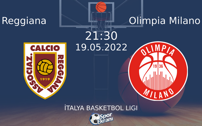 19 Mayıs 2022 Reggiana vs Olimpia Milano maçı Hangi Kanalda Saat Kaçta Yayınlanacak? 19 Mayıs 2022 Reggiana vs Olimpia Milano maçı Hangi Kanalda Saat Kaçta Yayınlanacak?