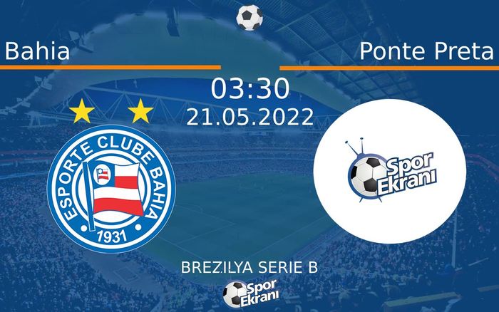 21 Mayıs 2022 Bahia vs Ponte Preta maçı Hangi Kanalda Saat Kaçta Yayınlanacak? 21 Mayıs 2022 Bahia vs Ponte Preta maçı Hangi Kanalda Saat Kaçta Yayınlanacak?