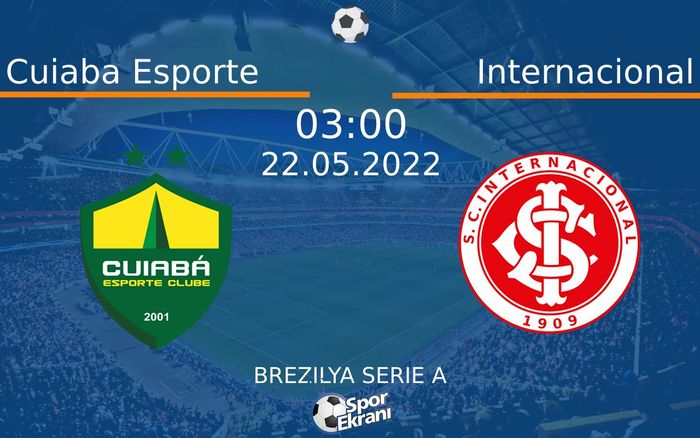 22 Mayıs 2022 Cuiaba Esporte vs Internacional maçı Hangi Kanalda Saat Kaçta Yayınlanacak? 22 Mayıs 2022 Cuiaba Esporte vs Internacional maçı Hangi Kanalda Saat Kaçta Yayınlanacak?
