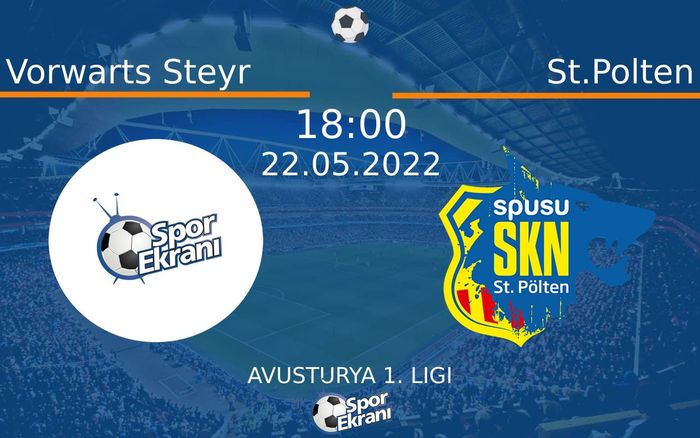 22 Mayıs 2022 Vorwarts Steyr vs St.Polten maçı Hangi Kanalda Saat Kaçta Yayınlanacak? 22 Mayıs 2022 Vorwarts Steyr vs St.Polten maçı Hangi Kanalda Saat Kaçta Yayınlanacak?