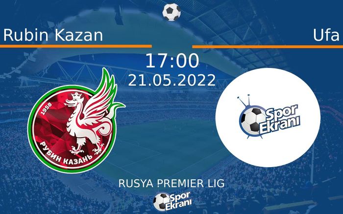 21 Mayıs 2022 Rubin Kazan vs Ufa maçı Hangi Kanalda Saat Kaçta Yayınlanacak? 21 Mayıs 2022 Rubin Kazan vs Ufa maçı Hangi Kanalda Saat Kaçta Yayınlanacak?
