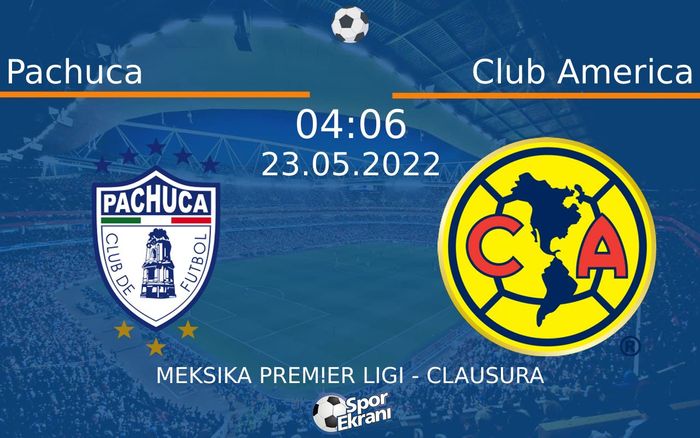 23 Mayıs 2022 Pachuca vs Club America maçı Hangi Kanalda Saat Kaçta Yayınlanacak? 23 Mayıs 2022 Pachuca vs Club America maçı Hangi Kanalda Saat Kaçta Yayınlanacak?