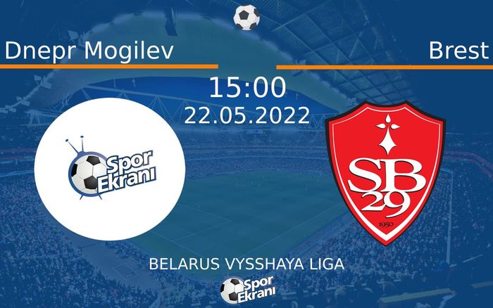 22 Mayıs 2022 Dnepr Mogilev vs Brest maçı Hangi Kanalda Saat Kaçta Yayınlanacak? 22 Mayıs 2022 Dnepr Mogilev vs Brest maçı Hangi Kanalda Saat Kaçta Yayınlanacak?