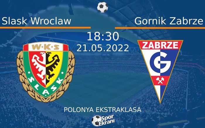 21 Mayıs 2022 Slask Wroclaw vs Gornik Zabrze maçı Hangi Kanalda Saat Kaçta Yayınlanacak? 21 Mayıs 2022 Slask Wroclaw vs Gornik Zabrze maçı Hangi Kanalda Saat Kaçta Yayınlanacak?