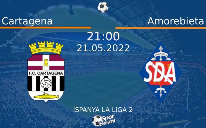 21 Mayıs 2022 Cartagena vs Amorebieta maçı Hangi Kanalda Saat Kaçta Yayınlanacak? 21 Mayıs 2022 Cartagena vs Amorebieta maçı Hangi Kanalda Saat Kaçta Yayınlanacak?