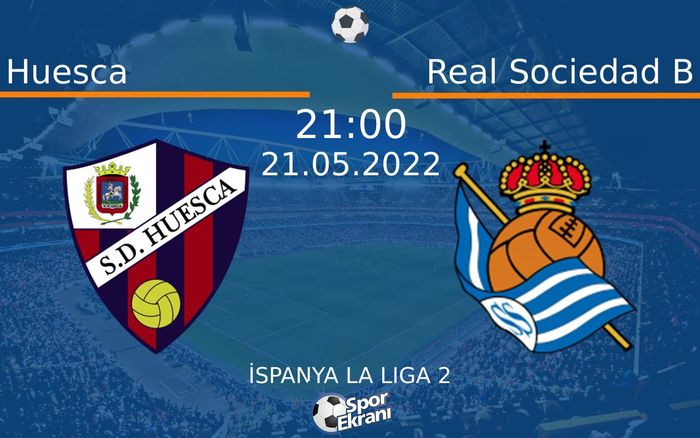 21 Mayıs 2022 Huesca vs Real Sociedad B maçı Hangi Kanalda Saat Kaçta Yayınlanacak? 21 Mayıs 2022 Huesca vs Real Sociedad B maçı Hangi Kanalda Saat Kaçta Yayınlanacak?
