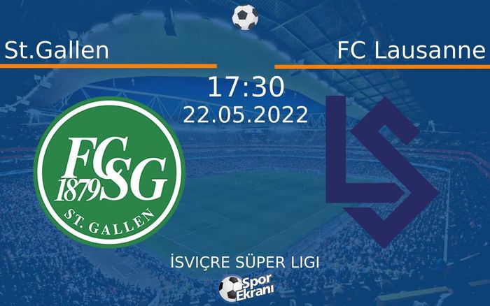 22 Mayıs 2022 St.Gallen vs FC Lausanne maçı Hangi Kanalda Saat Kaçta Yayınlanacak? 22 Mayıs 2022 St.Gallen vs FC Lausanne maçı Hangi Kanalda Saat Kaçta Yayınlanacak?