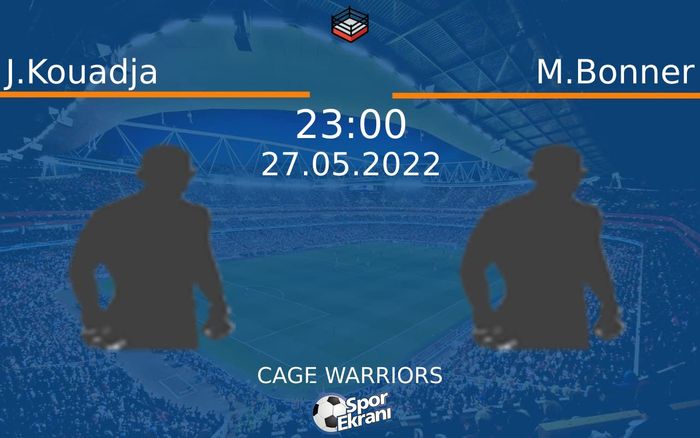27 Mayıs 2022 J.Kouadja vs M.Bonner maçı Hangi Kanalda Saat Kaçta Yayınlanacak? 27 Mayıs 2022 J.Kouadja vs M.Bonner maçı Hangi Kanalda Saat Kaçta Yayınlanacak?