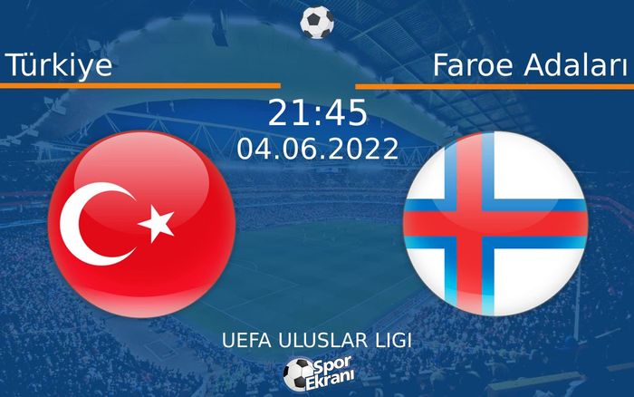 04 Haziran 2022 Türkiye vs Faroe Adaları maçı Hangi Kanalda Saat Kaçta Yayınlanacak? 04 Haziran 2022 Türkiye vs Faroe Adaları maçı Hangi Kanalda Saat Kaçta Yayınlanacak?