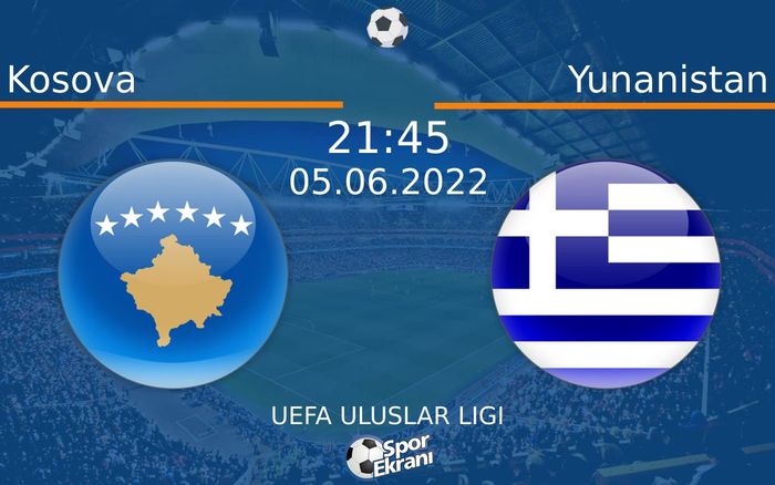 05 Haziran 2022 Kosova vs Yunanistan maçı Hangi Kanalda Saat Kaçta Yayınlanacak? 05 Haziran 2022 Kosova vs Yunanistan maçı Hangi Kanalda Saat Kaçta Yayınlanacak?