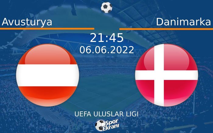 06 Haziran 2022 Avusturya vs Danimarka maçı Hangi Kanalda Saat Kaçta Yayınlanacak? 06 Haziran 2022 Avusturya vs Danimarka maçı Hangi Kanalda Saat Kaçta Yayınlanacak?