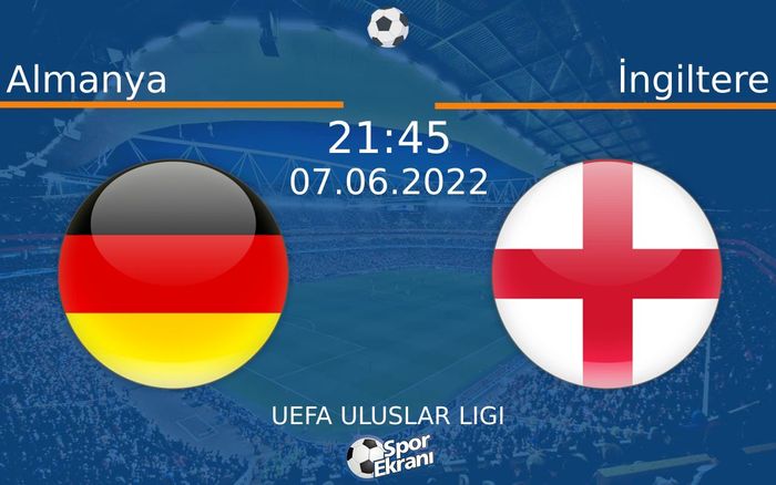 07 Haziran 2022 Almanya vs İngiltere maçı Hangi Kanalda Saat Kaçta Yayınlanacak? 07 Haziran 2022 Almanya vs İngiltere maçı Hangi Kanalda Saat Kaçta Yayınlanacak?