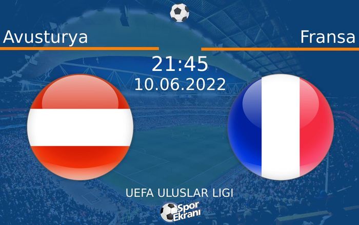 10 Haziran 2022 Avusturya vs Fransa maçı Hangi Kanalda Saat Kaçta Yayınlanacak? 10 Haziran 2022 Avusturya vs Fransa maçı Hangi Kanalda Saat Kaçta Yayınlanacak?
