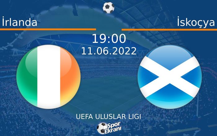 11 Haziran 2022 İrlanda vs İskoçya maçı Hangi Kanalda Saat Kaçta Yayınlanacak? 11 Haziran 2022 İrlanda vs İskoçya maçı Hangi Kanalda Saat Kaçta Yayınlanacak?