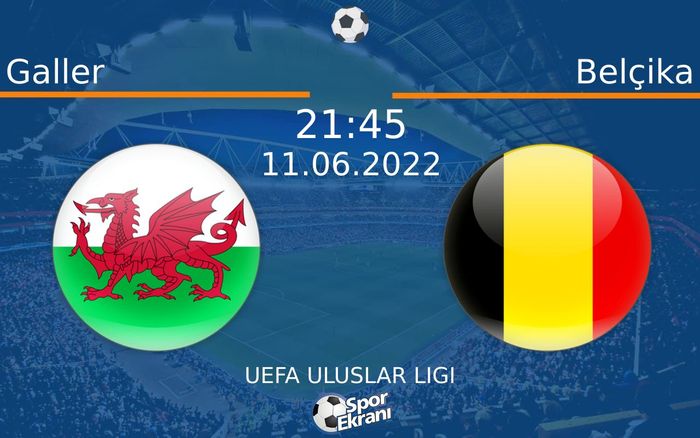 11 Haziran 2022 Galler vs Belçika maçı Hangi Kanalda Saat Kaçta Yayınlanacak? 11 Haziran 2022 Galler vs Belçika maçı Hangi Kanalda Saat Kaçta Yayınlanacak?
