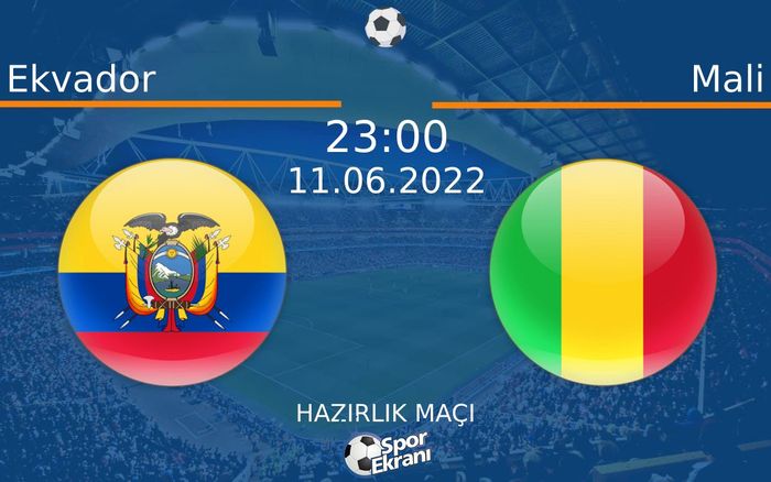 11 Haziran 2022 Ekvador vs Mali maçı Hangi Kanalda Saat Kaçta Yayınlanacak? 11 Haziran 2022 Ekvador vs Mali maçı Hangi Kanalda Saat Kaçta Yayınlanacak?