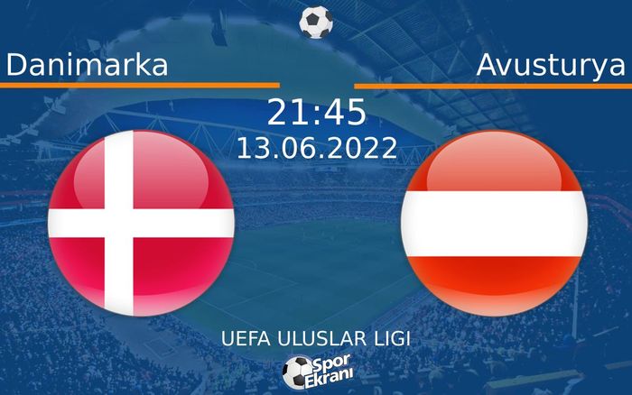 13 Haziran 2022 Danimarka vs Avusturya maçı Hangi Kanalda Saat Kaçta Yayınlanacak? 13 Haziran 2022 Danimarka vs Avusturya maçı Hangi Kanalda Saat Kaçta Yayınlanacak?