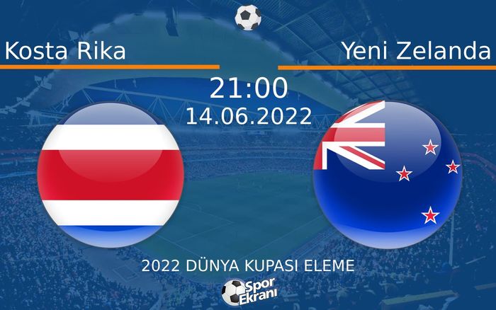14 Haziran 2022 Kosta Rika vs Yeni Zelanda maçı Hangi Kanalda Saat Kaçta Yayınlanacak? 14 Haziran 2022 Kosta Rika vs Yeni Zelanda maçı Hangi Kanalda Saat Kaçta Yayınlanacak?