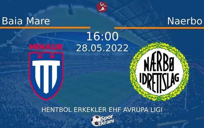 28 Mayıs 2022 Baia Mare vs Naerbo maçı Hangi Kanalda Saat Kaçta Yayınlanacak? 28 Mayıs 2022 Baia Mare vs Naerbo maçı Hangi Kanalda Saat Kaçta Yayınlanacak?