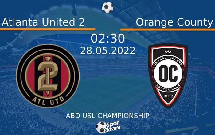 28 Mayıs 2022 Atlanta United 2 vs Orange County maçı Hangi Kanalda Saat Kaçta Yayınlanacak? 28 Mayıs 2022 Atlanta United 2 vs Orange County maçı Hangi Kanalda Saat Kaçta Yayınlanacak?