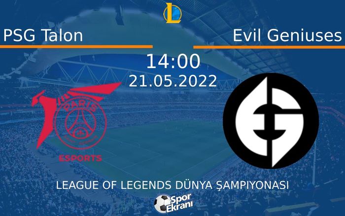 21 Mayıs 2022 PSG Talon vs Evil Geniuses maçı Hangi Kanalda Saat Kaçta Yayınlanacak? 21 Mayıs 2022 PSG Talon vs Evil Geniuses maçı Hangi Kanalda Saat Kaçta Yayınlanacak?