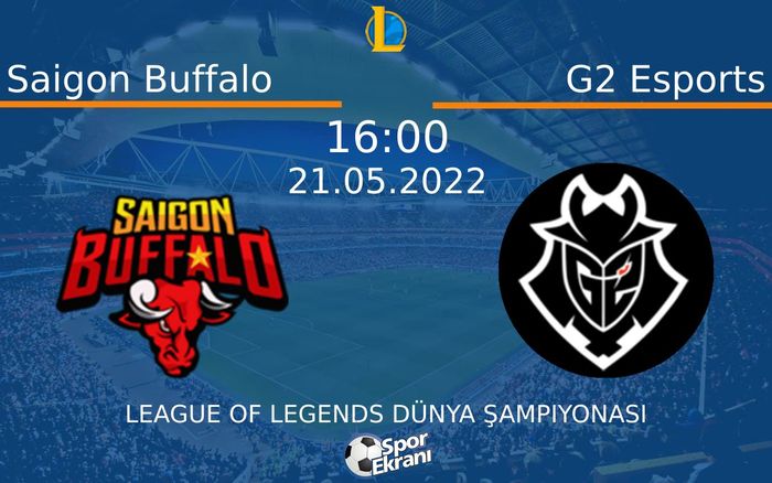 21 Mayıs 2022 Saigon Buffalo vs G2 Esports maçı Hangi Kanalda Saat Kaçta Yayınlanacak? 21 Mayıs 2022 Saigon Buffalo vs G2 Esports maçı Hangi Kanalda Saat Kaçta Yayınlanacak?