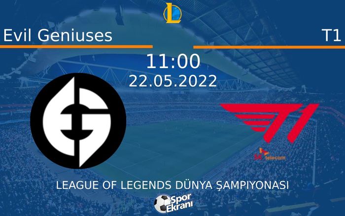 22 Mayıs 2022 Evil Geniuses vs T1 maçı Hangi Kanalda Saat Kaçta Yayınlanacak? 22 Mayıs 2022 Evil Geniuses vs T1 maçı Hangi Kanalda Saat Kaçta Yayınlanacak?