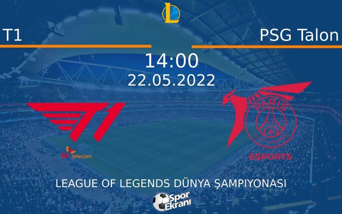 22 Mayıs 2022 T1 vs PSG Talon maçı Hangi Kanalda Saat Kaçta Yayınlanacak? 22 Mayıs 2022 T1 vs PSG Talon maçı Hangi Kanalda Saat Kaçta Yayınlanacak?