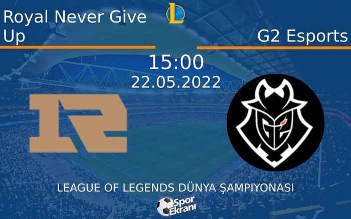22 Mayıs 2022 Royal Never Give Up vs G2 Esports maçı Hangi Kanalda Saat Kaçta Yayınlanacak? 22 Mayıs 2022 Royal Never Give Up vs G2 Esports maçı Hangi Kanalda Saat Kaçta Yayınlanacak?