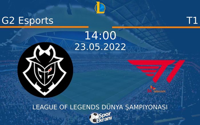 23 Mayıs 2022 G2 Esports vs T1 maçı Hangi Kanalda Saat Kaçta Yayınlanacak? 23 Mayıs 2022 G2 Esports vs T1 maçı Hangi Kanalda Saat Kaçta Yayınlanacak?