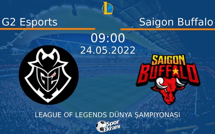24 Mayıs 2022 G2 Esports vs Saigon Buffalo maçı Hangi Kanalda Saat Kaçta Yayınlanacak? 24 Mayıs 2022 G2 Esports vs Saigon Buffalo maçı Hangi Kanalda Saat Kaçta Yayınlanacak?