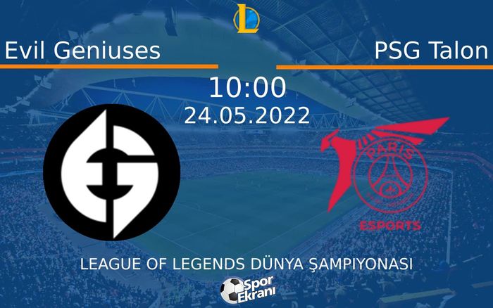 24 Mayıs 2022 Evil Geniuses vs PSG Talon maçı Hangi Kanalda Saat Kaçta Yayınlanacak? 24 Mayıs 2022 Evil Geniuses vs PSG Talon maçı Hangi Kanalda Saat Kaçta Yayınlanacak?