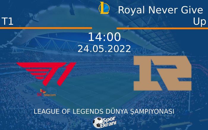 24 Mayıs 2022 T1 vs Royal Never Give Up maçı Hangi Kanalda Saat Kaçta Yayınlanacak? 24 Mayıs 2022 T1 vs Royal Never Give Up maçı Hangi Kanalda Saat Kaçta Yayınlanacak?