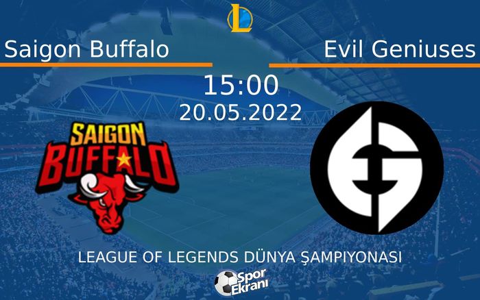 20 Mayıs 2022 Saigon Buffalo vs Evil Geniuses maçı Hangi Kanalda Saat Kaçta Yayınlanacak? 20 Mayıs 2022 Saigon Buffalo vs Evil Geniuses maçı Hangi Kanalda Saat Kaçta Yayınlanacak?
